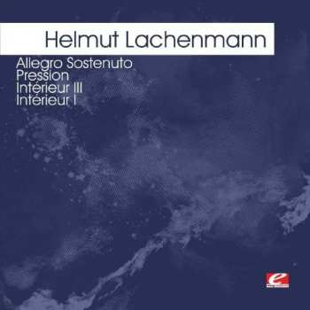 CD Helmut Lachenmann: Allegro Sostenuto / Pression / Intérieur III / Intérieur I