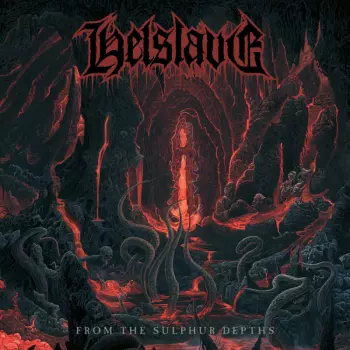 Helslave: From The Sulphur Depths