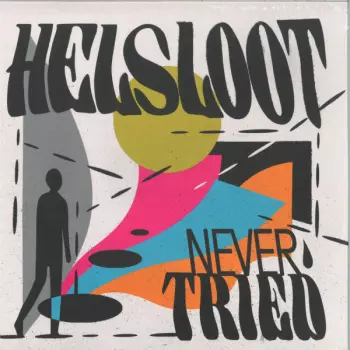 Helsloot: Never Tried