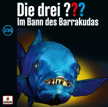Hendrik Buchna: Die Drei ??? 236 - Im Bann Des Barrakudas