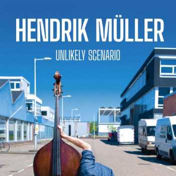 CD Hendrik Müller Trio: Unlikely Scenario DIGI