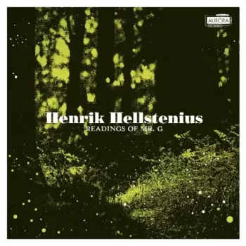 Henrik Hellstenius: Readings Of Mr. G