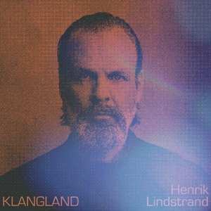 LP Henrik Lindstrand: Klangland