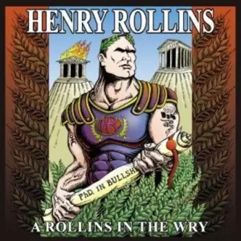 Henry Rollins: A Rollins In The Wry