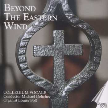 CD Collegium Vocale: Beyond the Eastern Wind