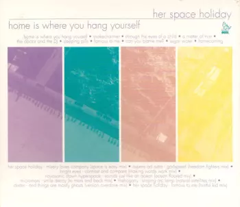 Her Space Holiday: Home Is Where You Hang Yourself