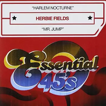 Herbie Fields: Harlem Nocturne / Mr. Jump