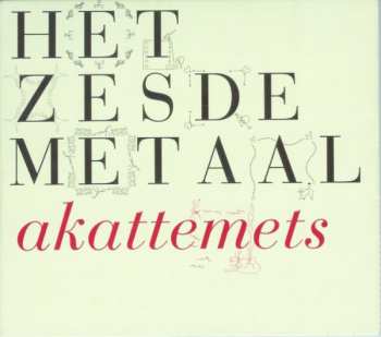 Album Het Zesde Metaal: Akattemets