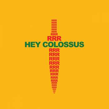 2LP Hey Colossus: RRR LTD