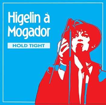 2CD Jacques Higelin: Higelin À Mogador - Hold Tight