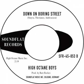 SP High Octane Boys: The Change I Need / Down On Boring Street