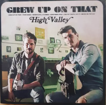 High Valley: Grew Up On That
