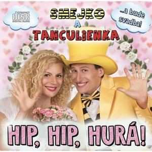 CD Smejko A Tanculienka: Hip, hip, hurá!