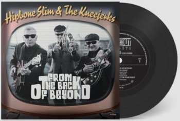 SP Hipbone Slim & The Kneejerks: From The Back Of Beyond LTD