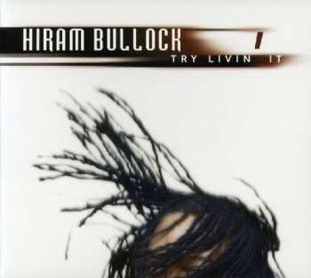 CD Hiram Bullock: Try Livin' It