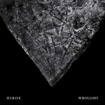 CD Hiroe: Wrought