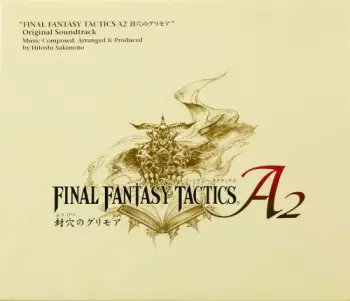 "Final Fantasy Tactics A2 封穴のグリモア" Original Soundtrack