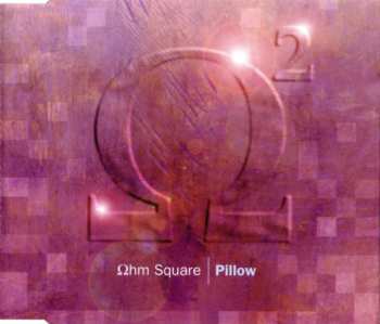Album Ohm Square: Pillow