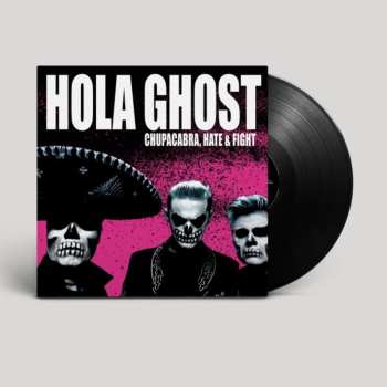 LP Hola Ghost: Chupacabra, Hate & Fight Bl