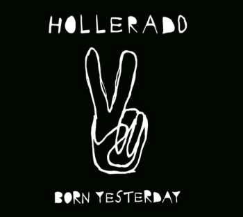 CD Hollerado: Born Yesterday