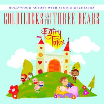Album Hollywood Actors With Studio Orchestra: Goldilocks & The Three Bears