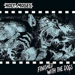 LP Holy Moses: Finished With The Dogs LTD