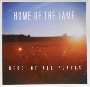 LP Home Of The Lame: Here, Of All Places