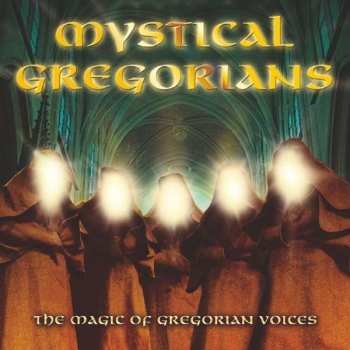 CD Hortus Musicus: Mystical Gregorians: The Magic Of Gregorian Voices