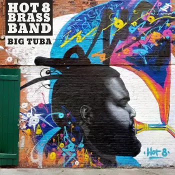 Hot 8 Brass Band: Big Tuba