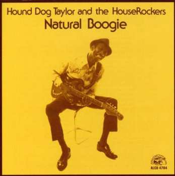 CD Hound Dog Taylor & The House Rockers: Natural Boogie