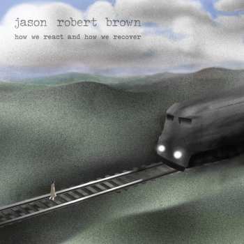 CD Jason Robert Brown: How We React And How We Recover