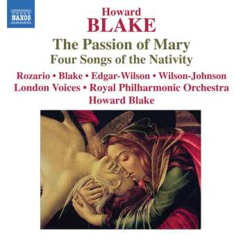 CD Howard Blake: The Passion Of Mary / 4 Songs Of The Nativity
