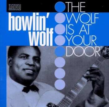 LP Howlin' Wolf: The Wolf Is At Your Door: Memphis Recordings, 1951-1952 LTD