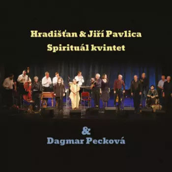 Hradišťan & Spirituál Kvintet & Dagmar Pecková