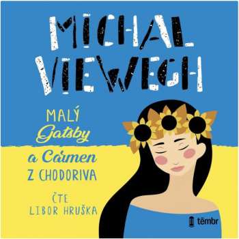 Album Hruška Libor / Viewegh Michal: Malý Gatsby A Carmen Z Chodoriva