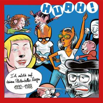 Album Huah!: Ich Möchte Auf Deinem Plattenteller Liegen (1988-1992) 