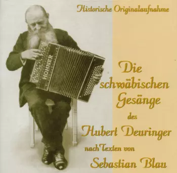 Hubert Deuringer: Die Schwäbischen Gesänge Des Hubert Deuringer