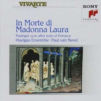 Album Huelgas-Ensemble: In Morte Di Madonna Laura: Madrigal Cycle After Texts Of Petrarca