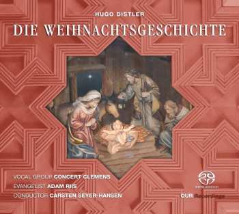 SACD Hugo Distler: Die Weihnachtsgeschichte Op.10