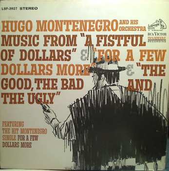 Album Hugo Montenegro And His Orchestra: Music From "A Fistful Of Dollars" & "For A Few Dollars More" & "The Good, The Bad And The Ugly"