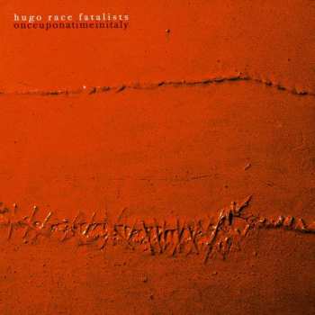 2LP Hugo Race & Fatalists: Onceuponatimeinitaly