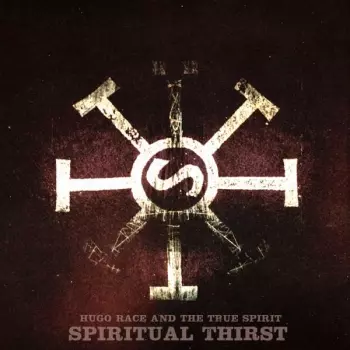Hugo Race & True Spirit: Spiritual Thirst
