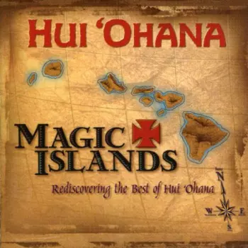 Hui Ohana: Magic Islands (Rediscovering The Best Of Hui ‘Ohana)