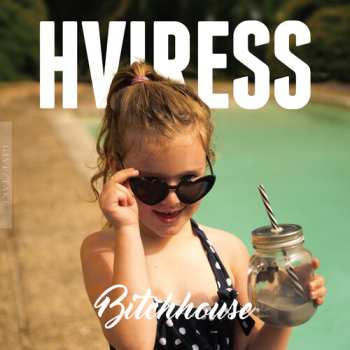 Album Hviress: Bitchhouse