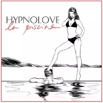 Hypnolove: La Piscine