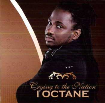 Album I-Octane: Crying To The Nation