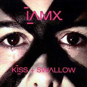CD IAMX: Kiss + Swallow