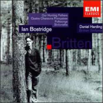 Album Benjamin Britten: Our Hunting Fathers / Quatre Chansons Françaises / Folksongs / Sinfonietta
