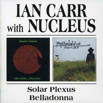 Album Nucleus: Solar Plexus / Belladonna