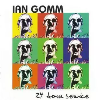 Ian Gomm: 24 Hour Service